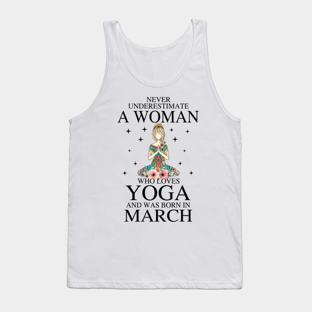 A Woman Who Loves Yoga And Was Born In March Tank Top by Vladis